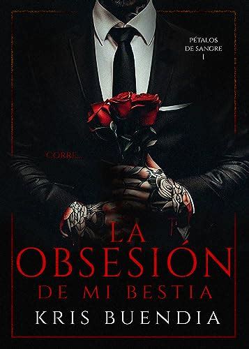 Pdf La Obsesi N De Mi Bestia De Kris Buendia Descargar Gratis Leer Online