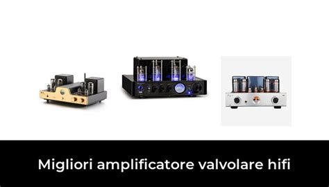 48 Migliori Amplificatore Valvolare Hifi Nel 2024 Secondo 424 Esperti