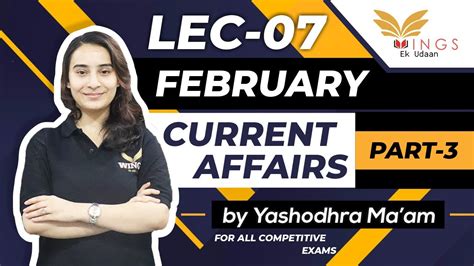 Lec February Current Affairs Part By Yashodhra Maam Jkpsc