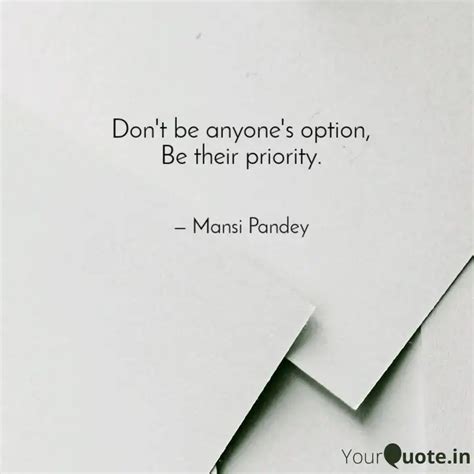 Don T Be Anyone S Option Quotes Writings By Mansi Pandey