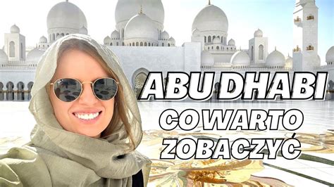 Abu Dhabi W Dwa Dni Nieudane Zakupy Pla Ing I Najpi Kniejszy Meczet