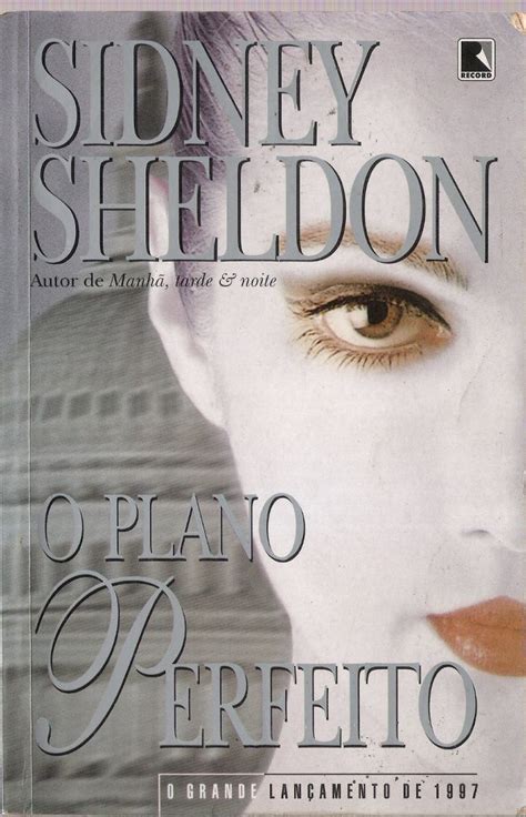 Sidney Sheldon Livro Mais Famoso - Livros: O Plano Perfeito - O thriller de Sidney Sheldon