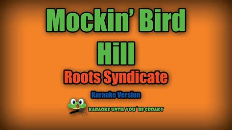 Mockin Bird Hill Roots Syndicate Karaoke Version With Lyrics Youtube