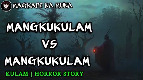 Mangkukulam Vs Mangkukulam Kulam Horror Story Youtube