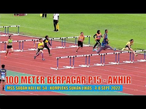 100 Meter Lari Berpagar Perempuan 15 AKHIR MSS Sabah Kali Ke 54