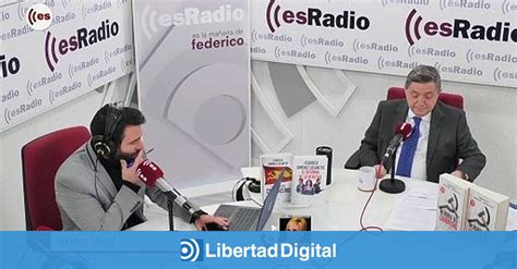 Federico Jim Nez Losantos Entrevista A Rosa D Ez Libertad Digital