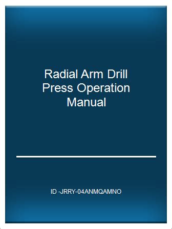 [List-P.D.F] Radial Arm Drill Press Operation Manual – Telegraph