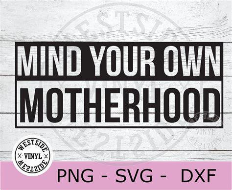 Mind Your Own Motherhood Svg Files Svg Boss Mom Svg Etsy