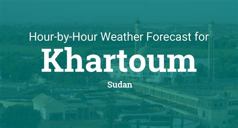 Hourly forecast for Khartoum, Sudan