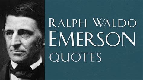 Ralph Waldo Emerson Quotes Selected Quotes From Ralph Waldo Emerson Hd Quality Youtube