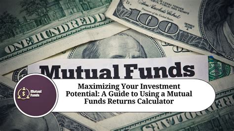 Maximizing Your Investment Potential A Guide To Using A Mutual Funds Returns Calculator Marg