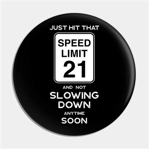 21st Birthday T Ideas Speed Limit 21 Sign By Gypsyinkdesign In 2024