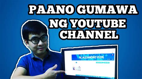 Paano Gumawa Ng Youtube Channel Beginner S Guide Youtube