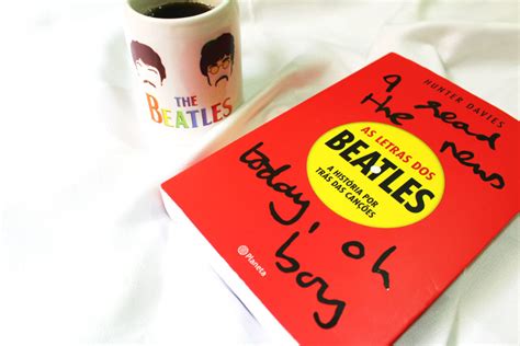 Mais Curiosidades Sobre Os Beatles Do Livro As Letras Dos Beatles