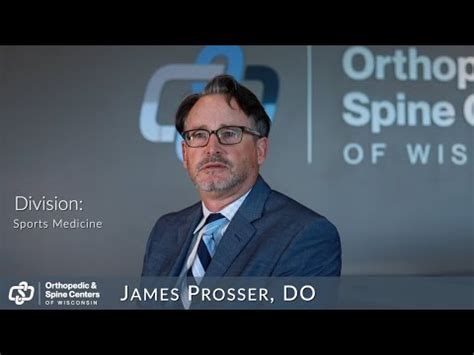 Meet Dr James Prosser DO Orthopedic And Spine Centers Of Wisconsin