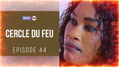 Cercle Du Feu Saison Episode Youtube