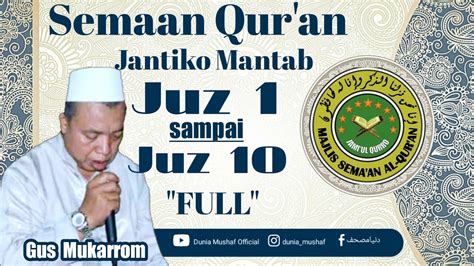 Gus Mukarrom Juz Full Semaan Qur An Jantiko Mantab