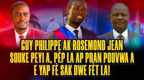 GUY PHILIPPE AK ROSEMOND JEAN SOUKE PEYI A PÈP LA AP PRAN POUVWA A E