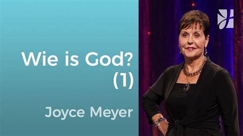 Wie Is God 1 Joyce Meyer Nederlands God Ontmoeten Youtube