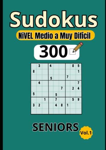 Sudokus Seniors De N Vel Medio A Muy Alto Libro De Sudokus Con