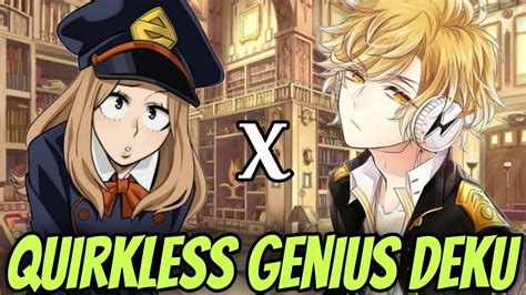 Quirkless Genius Deku Izuku X Camie Part 1midnight Deku