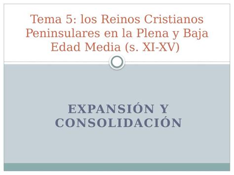 PPTX EXPANSIÓN Y CONSOLIDACIÓN Tema 5 los Reinos Cristianos