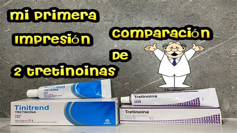 Tretinoina De Farmacia Similares Mi Primera Impresion De La Nueva Y Te