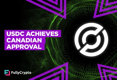 Usdc Becomes First Stablecoin To Achieve Canadian Approval