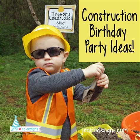 Construction Birthday Party Ideas For Your Little Builder