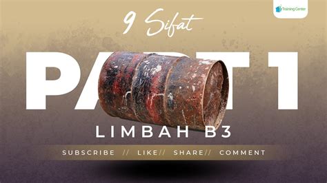 9 Sifat Limbah B3 Part 1 Youtube