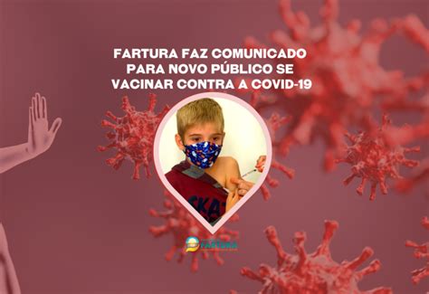 Not Cia Fartura Faz Comunicado Para Novo P Blico Se Vacinar Contra A