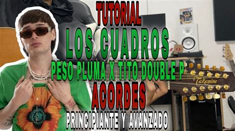 Los Cuadros Peso Pluma X Tito Double P Acordes Con Tabs Acordes