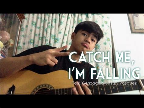 Catch Me I M Falling Justin Vasquez X Toni Gonzaga Chords Chordify