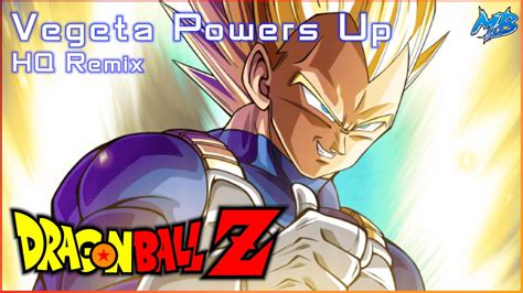 Dragon Ball Z Vegeta Powers Up Super Vegeta Theme HQ Remix YouTube