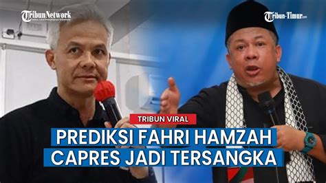 Benarkah Prediksi Fahri Hamzah Soal Capres Jadi Tersangka Youtube