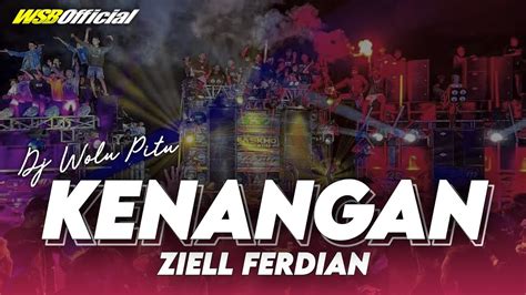 DJ KENANGAN ZIELL FERDIAN DJ FULL BASS MENGKANE VIRAL TIKTOK