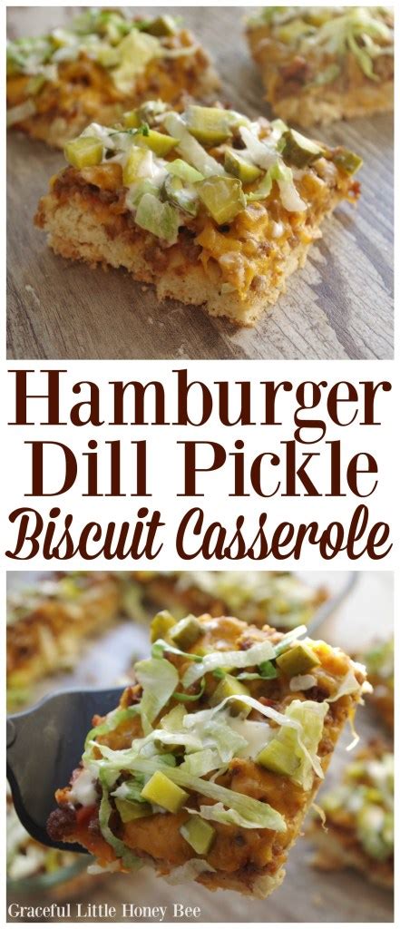 Hamburger Dill Pickle Biscuit Casserole Graceful Little Honey Bee