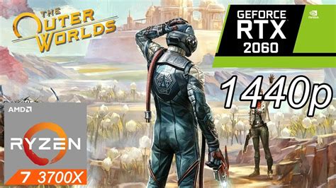 The Outer Worlds RTX 2060 Ryzen 7 3700X 1440p Benchmark YouTube