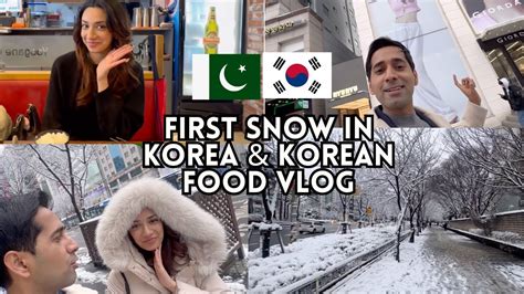 KOREA KI PEHLI BARAF BARI WITH KOREAN FOOD PAKISTANI IN KOREA