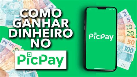 Maneiras De Ganhar Dinheiro No Picpay Carteira Digital Pode Te Dar