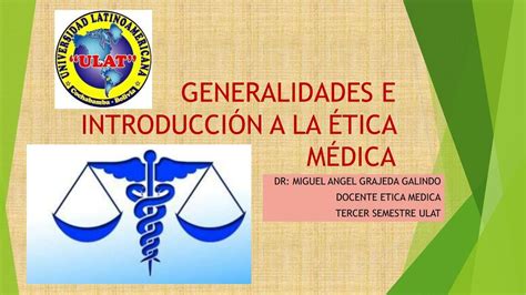 Generalidades e introducción a la ética médica Victor Javier Guzman