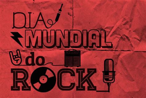 Dia Mundial Do Rock De Julho Experi Ncias De Um Rockeiro