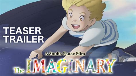 The Imaginary Official Teaser Trailer 2 Studio Ponoc YouTube