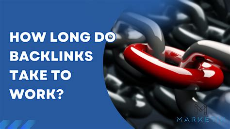 How Long Do Backlinks Take To Work Marketix Digital