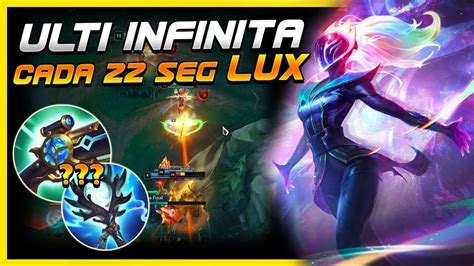 ULTI INFINITA CADA 22 SEG CON LUX COMO JUGAR MID LOL YouTube