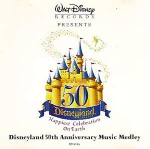 Disneyland Artists - Disneyland 50th Anniversary Music Medley - Amazon ...