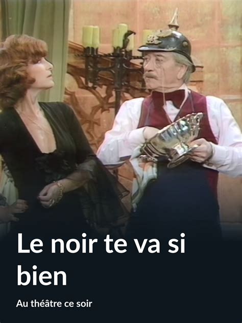 Prime Video Le noir te va si bien Au théâtre ce soir