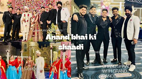 Anand Bhai Ki Shaadi Grand Shaadi With Grand Dance Brothers Full