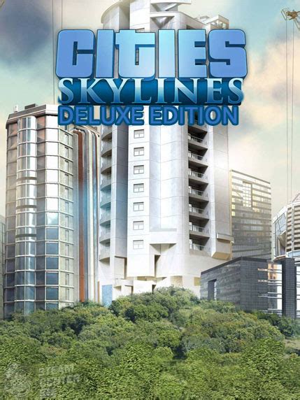 Купить Cities Skylines Deluxe Edition лицензия со скидкой