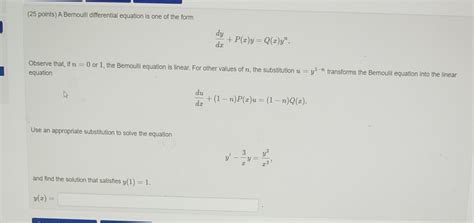 Solved 25 Points A Bernoulli Differential Equation Is One